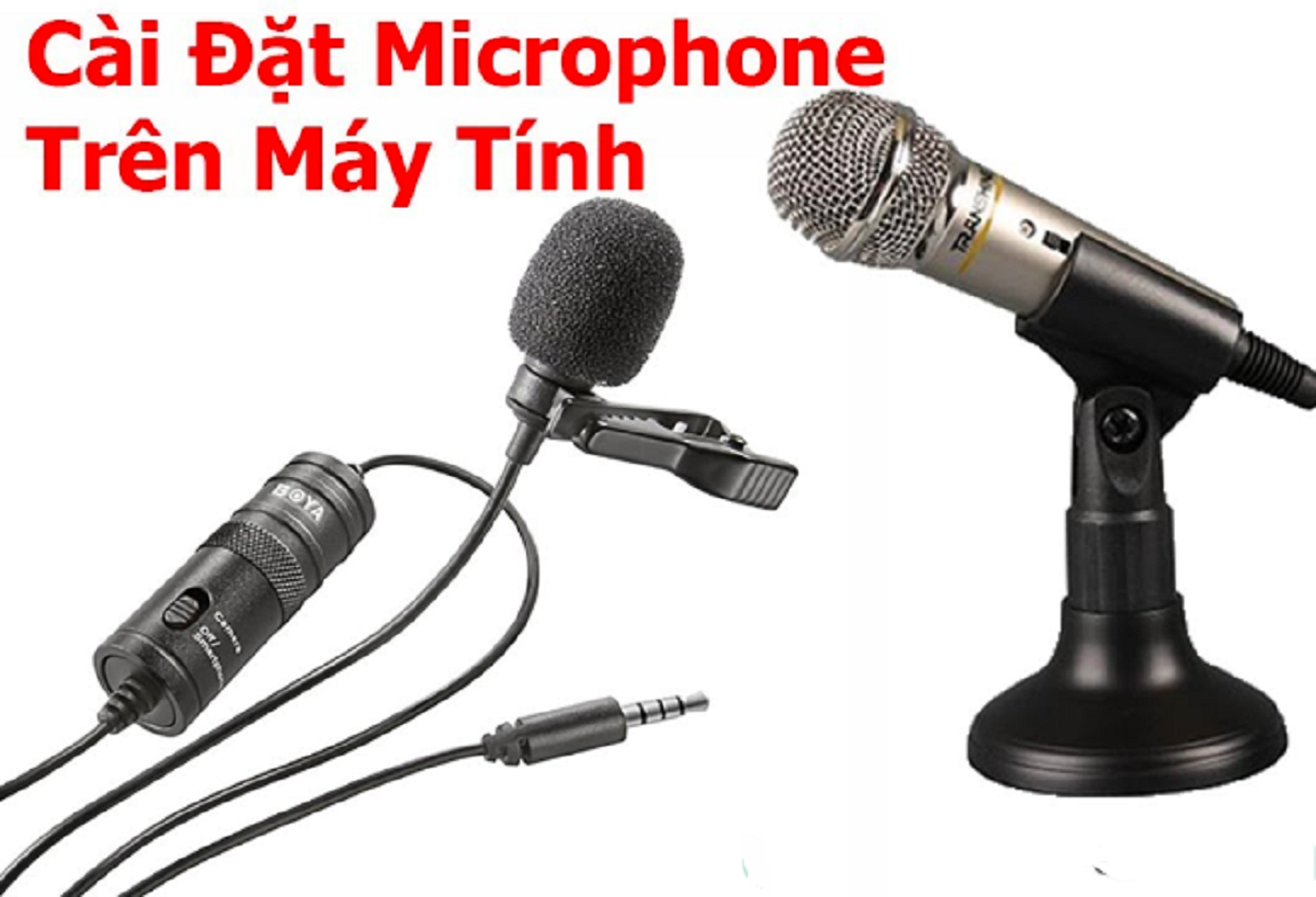 Cách cài đặt microphone cho máy tính Win 7, 8, 10