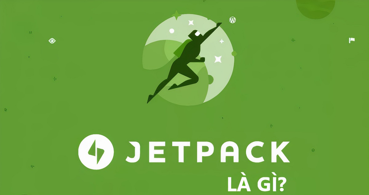 Jetpack là gì? Một Plugin tuyệt vời cho WordPress