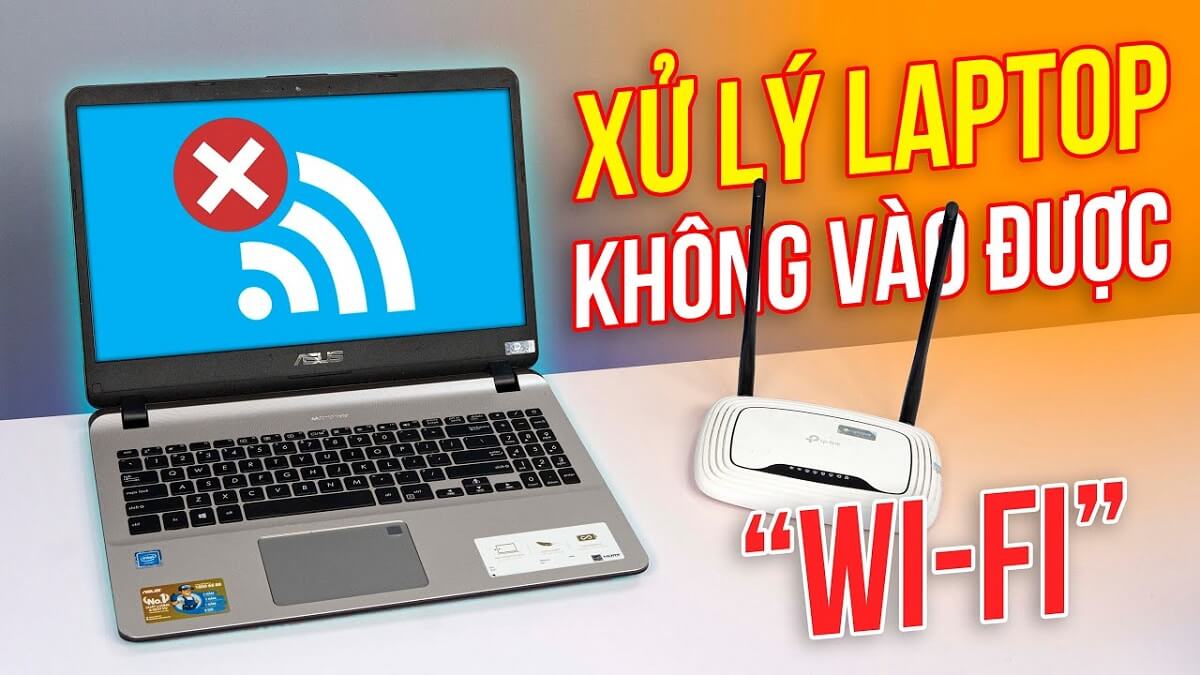 Laptop không bắt được wifi – 11 cách khắc phục đơn giản và đảm bảo thành công 100%